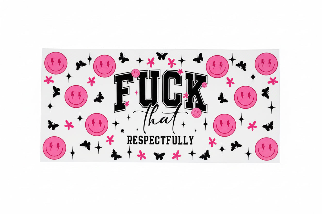 F*** that Respectfully